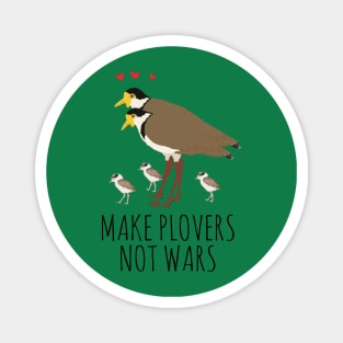 MAKE PLOVERS NOT WARS! Magnet